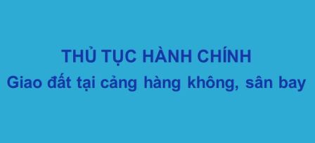 Thủ tục giao đất tại cảng hàng không, sân bay
